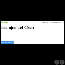 LOS OJOS DEL CÉSAR - Por LUIS BAREIRO - Domingo, 28 de Agosto de 2011